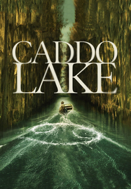 ดูหนังออนไลน์ฟรี Caddo Lake บึงลี้ลับ (2024)